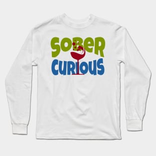 SOBER CURIOUS ALCOHOL FREE COCKTAIL DRINK Long Sleeve T-Shirt